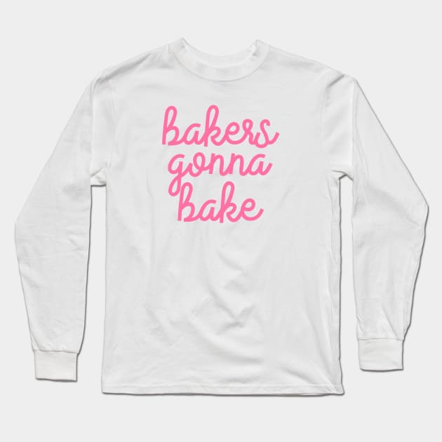 Bakers gonna Bake Long Sleeve T-Shirt by The Lady Doth